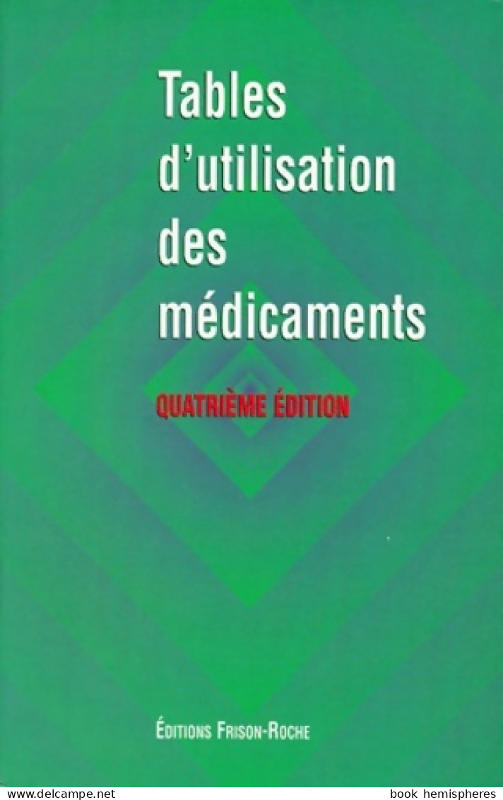 Tables D'utilisation Des Médicaments 4e édition (1998) De P. De Brandt - Gezondheid