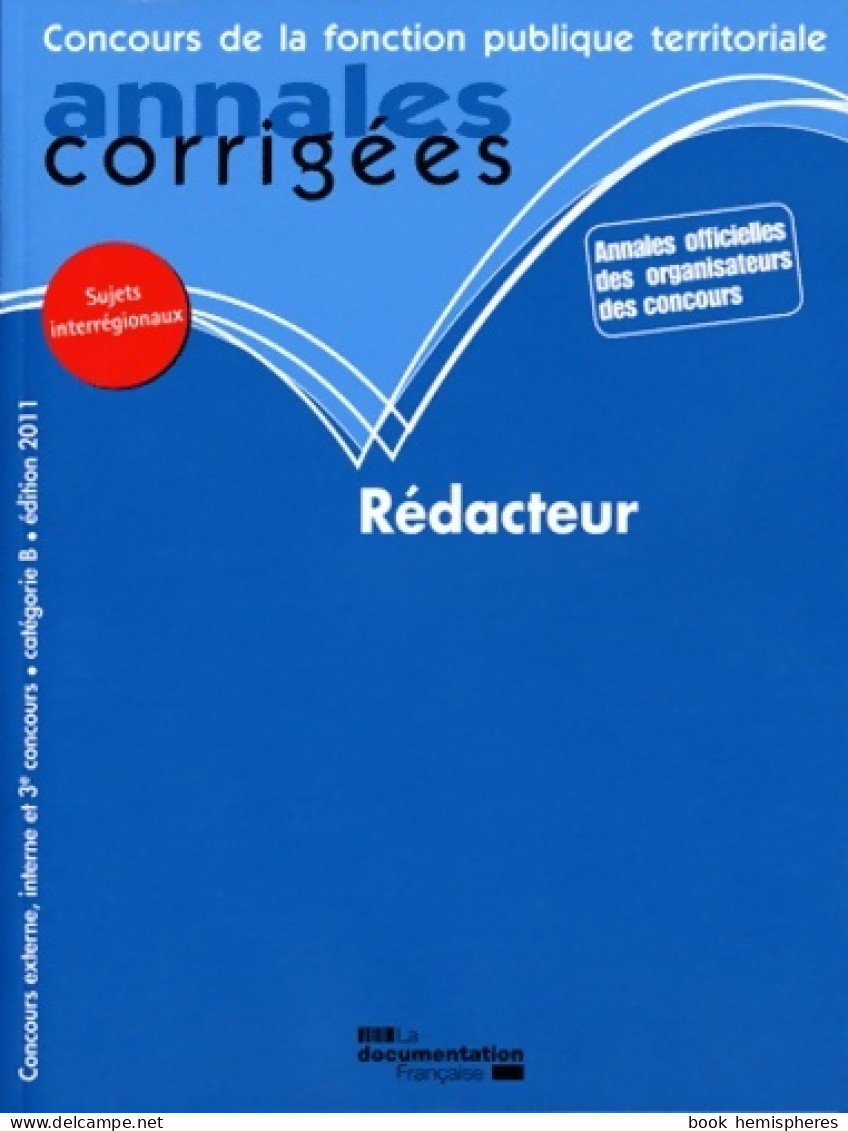 Rédacteur 2011 - Catégorie B - Filière Administrative (2010) De Olivier Bellégo - 18 Años Y Más