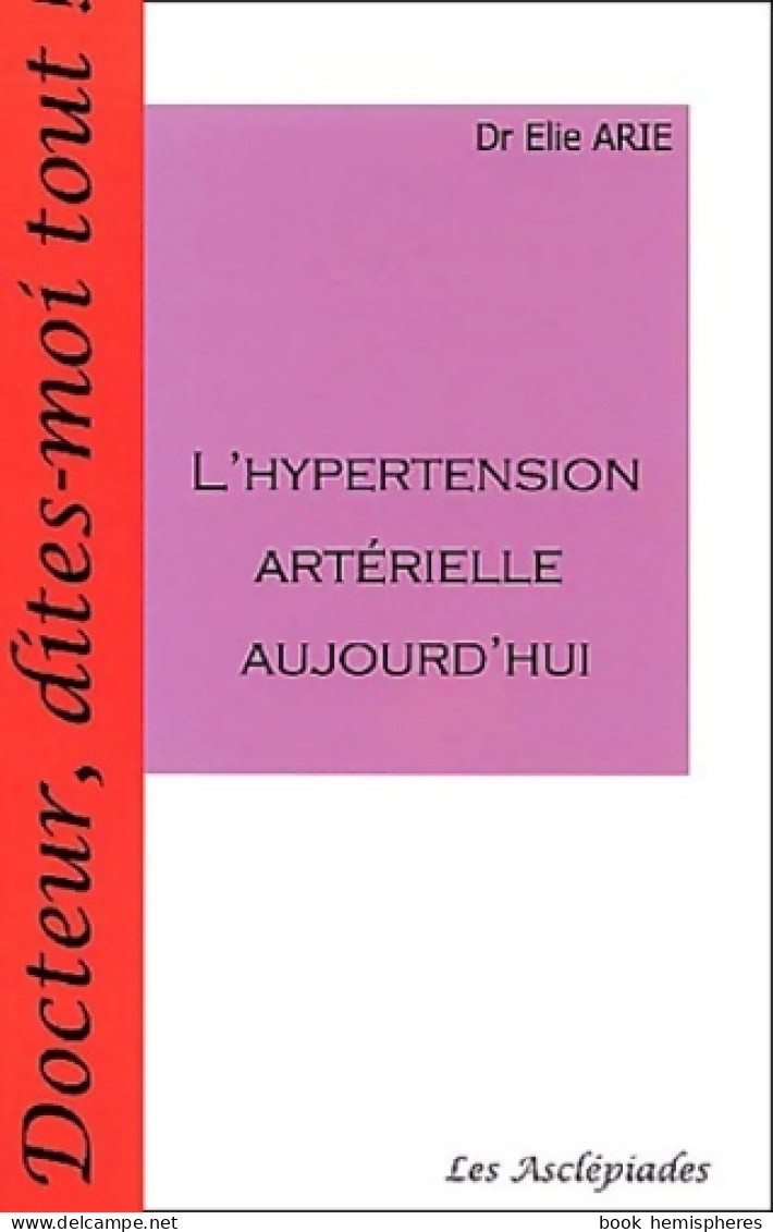 L'hypertension Artérielle Aujourd'hui (2003) De Elie Arié - Health