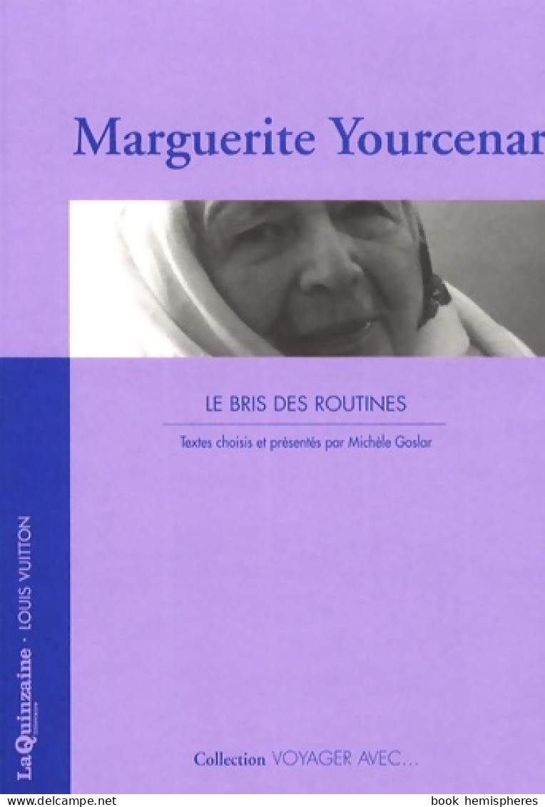 Le Bris Des Routines (2009) De Marguerite Yourcenar - Viaggi