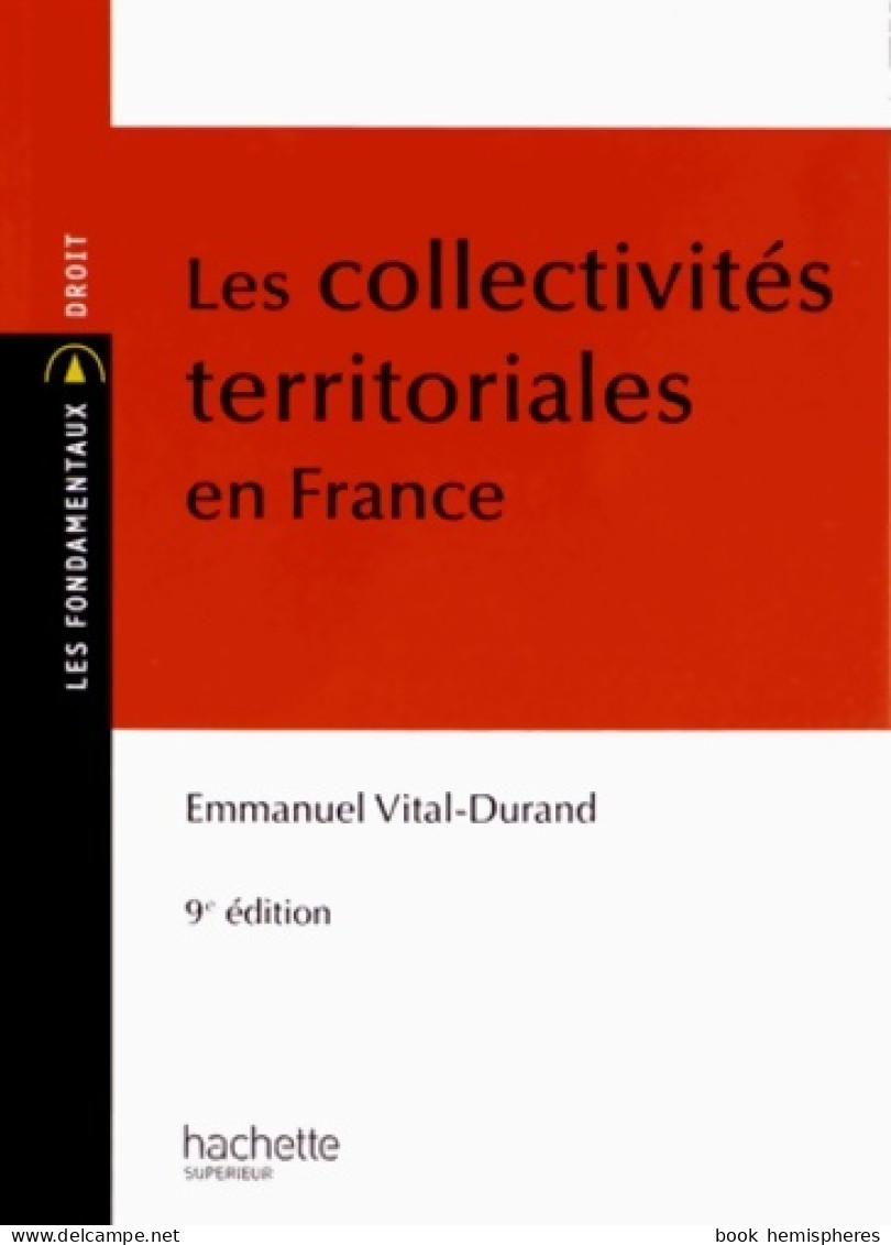 Les Collectivités Territoriales En France (2013) De Emmanuel Vital-Durand - Geografía