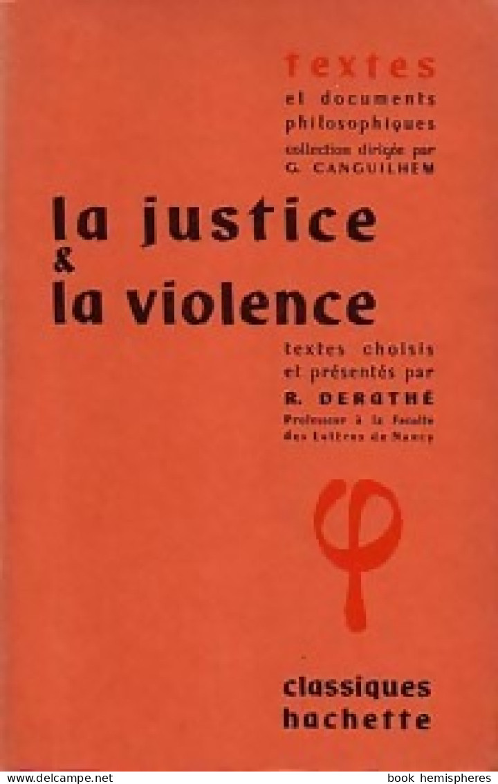 La Justice & La Violence (1958) De Robert Derathé - Psychologie/Philosophie