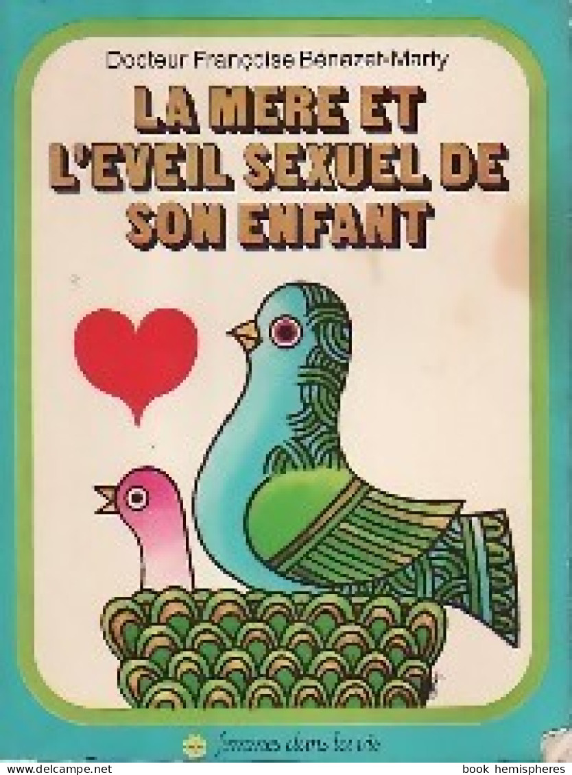 La Mère Et L'éveil Sexuel De Son Enfant (1972) De Françoise Bénazet-Marty - Psychologie/Philosophie