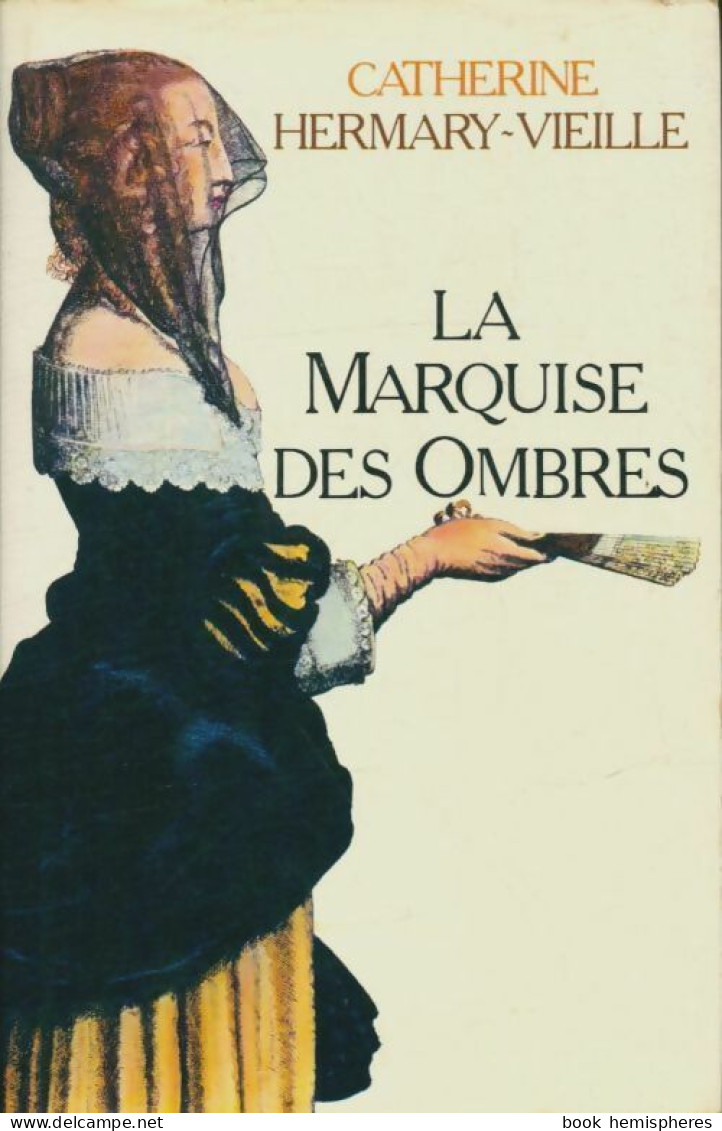 La Marquise Des Ombres (1983) De Catherine Hermary-Vieille - Historisch