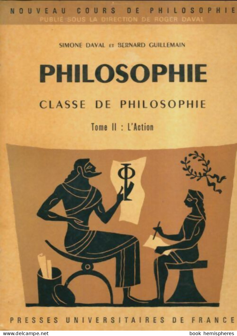 Philosophie Tome II : L'action (1968) De Simone Daval - Psychologie/Philosophie