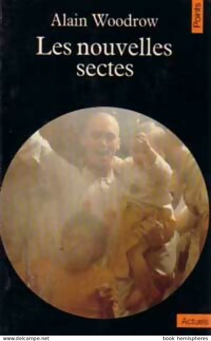 Les Nouvelles Sectes (1981) De Alain Woodrow - Religion