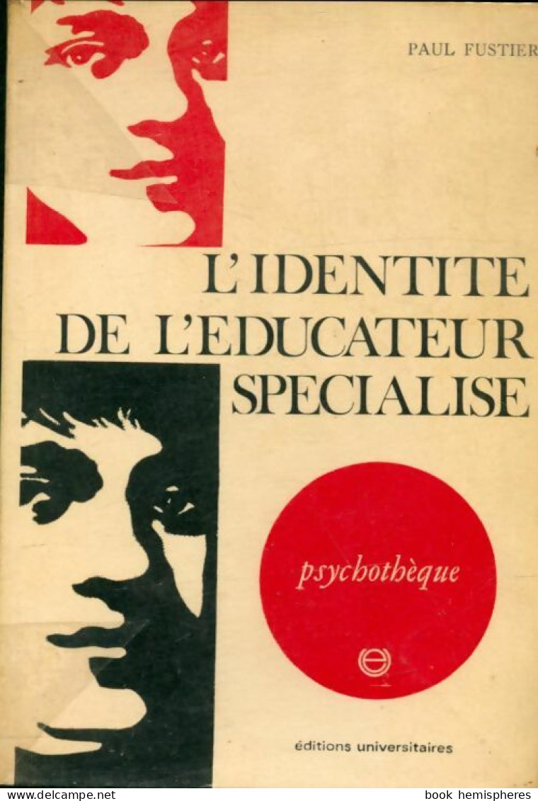 L'identité De L'éducateur Spécialisé (1975) De Paul Fustier - Wissenschaft