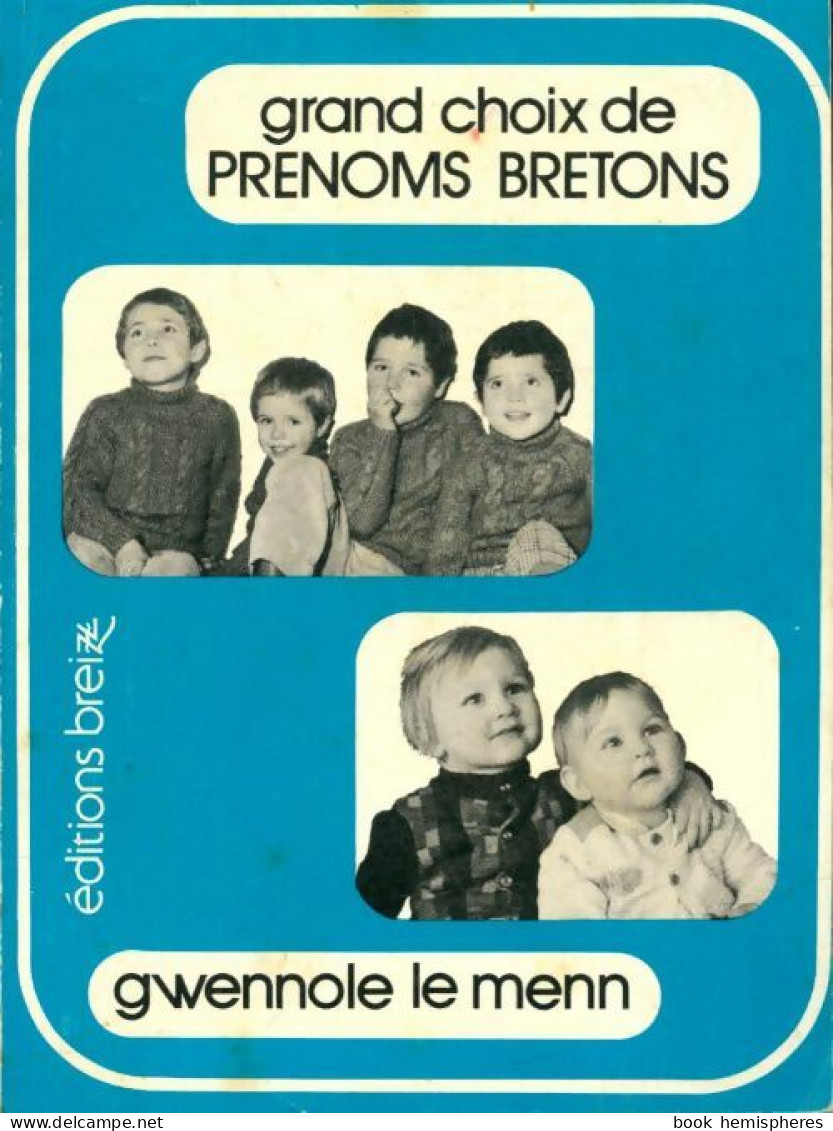 Grand Choix De Prénoms Bretons (1977) De Gwennole Le Menn - Reisen