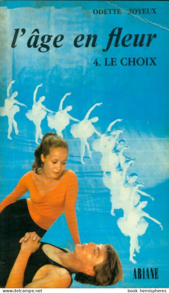 L'âge En Fleur Tome IV : Le Choix (1975) De Odette Joyeux - Romantik