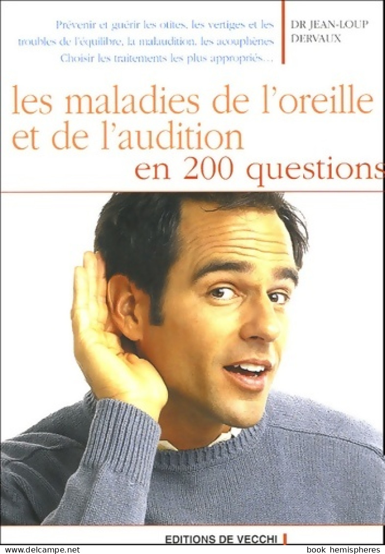 Les Maladies De L'oreille Et De L'audition En 200 Questions (2005) De Jean-Loup Dervaux - Health