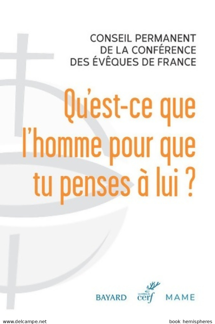 Qu'est-ce Que L'homme Pour Que Tu Penses à Lui ? (2019) De Conférence Des Évêques - Religion