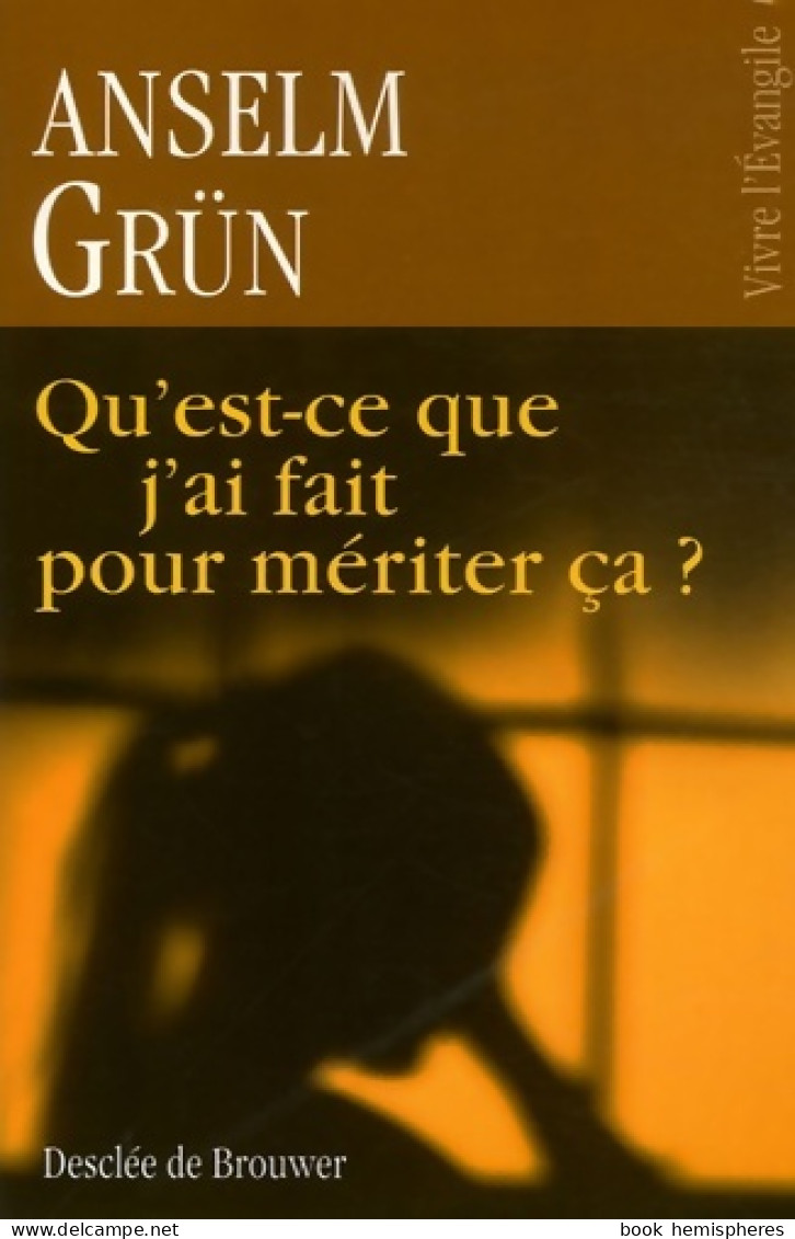 Qu'est-ce Que J'ai Fait Pour Mériter ça ? (2006) De Grün Anselm - Religion