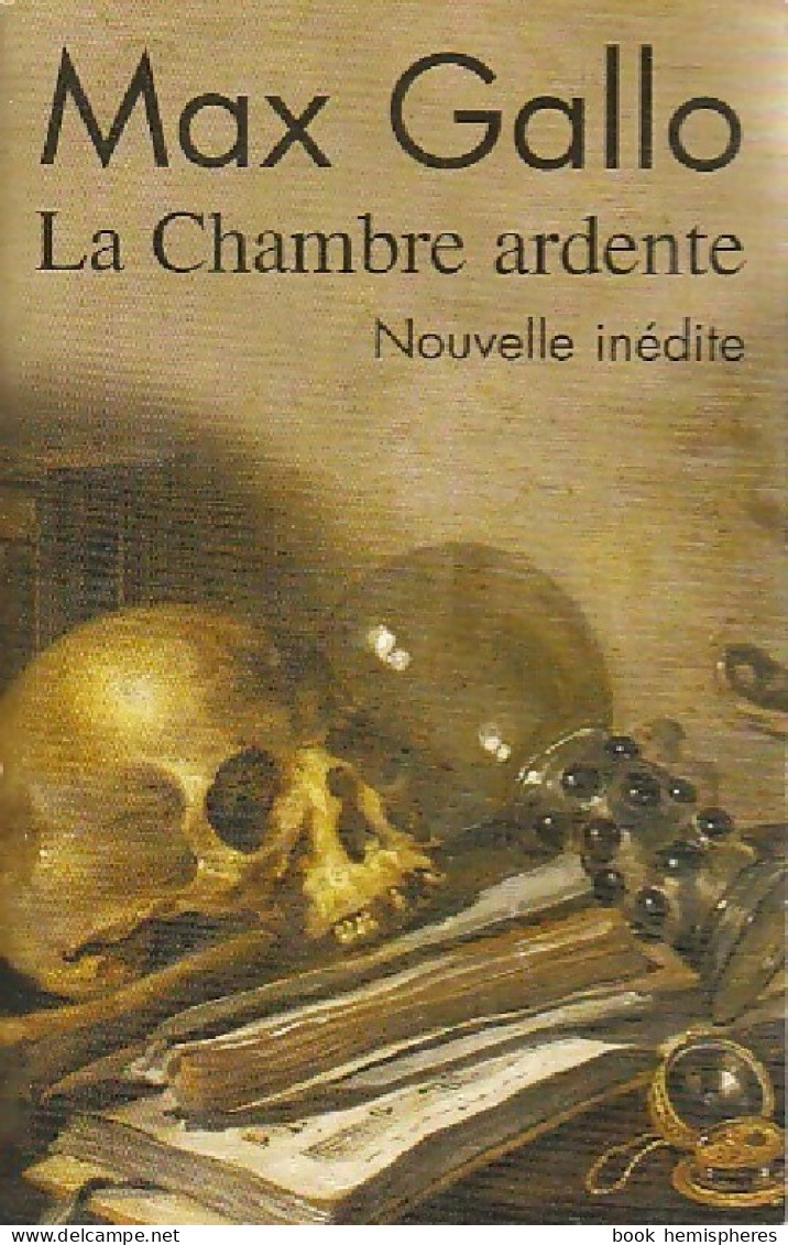 La Chambre Ardente (2007) De Max Gallo - Historic