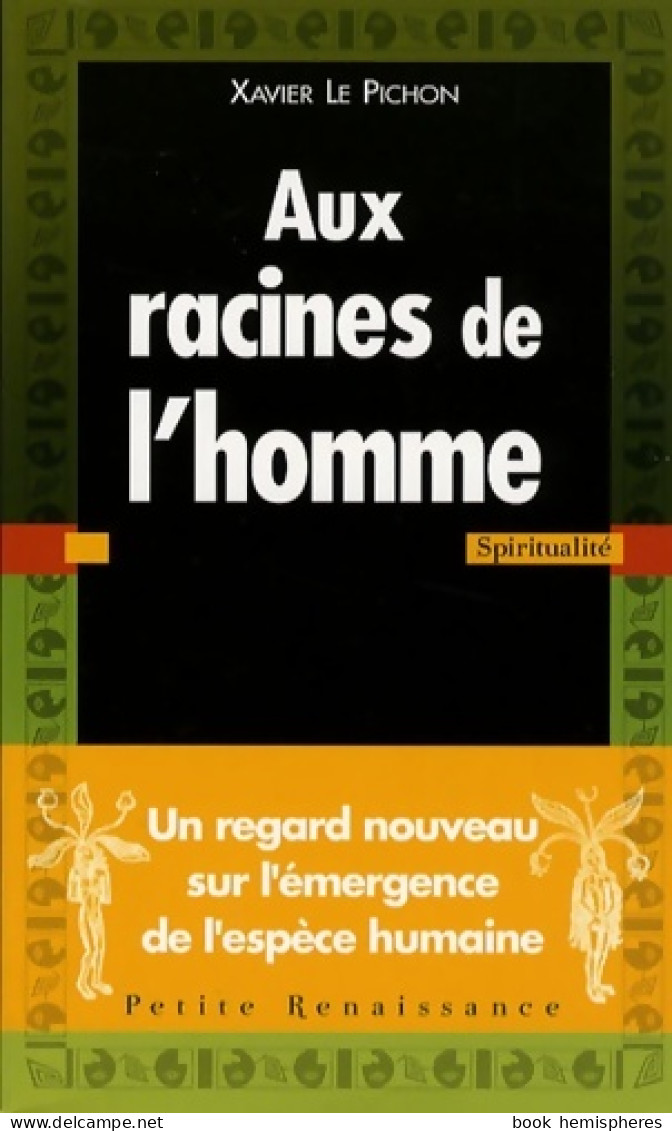 Aux Racines De L Homme (2007) De Xavier Le Pichon - Religion