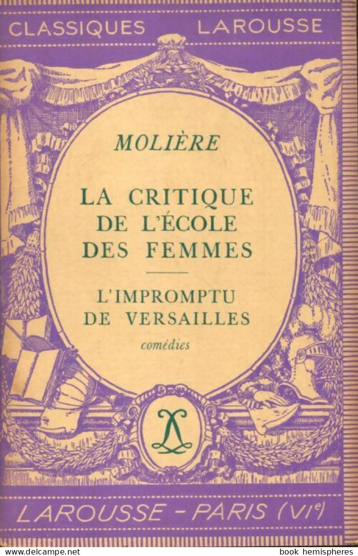 La Critique De L'école Des Femmes / L'impromptu De Versailles (1935) De Molière - Klassische Autoren