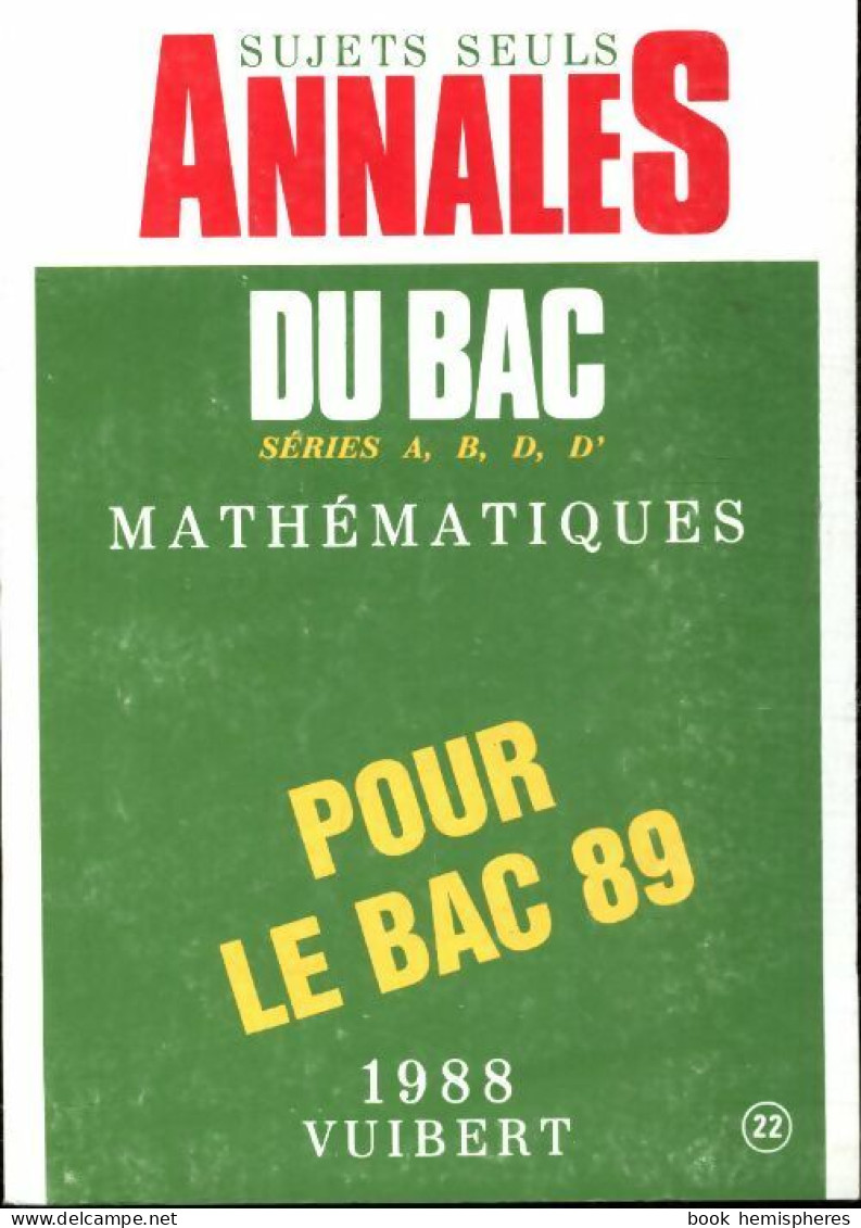 Mathematiques A, B, D, D' Sujets Seuls 1989 (1988) De Collectif - 12-18 Anni