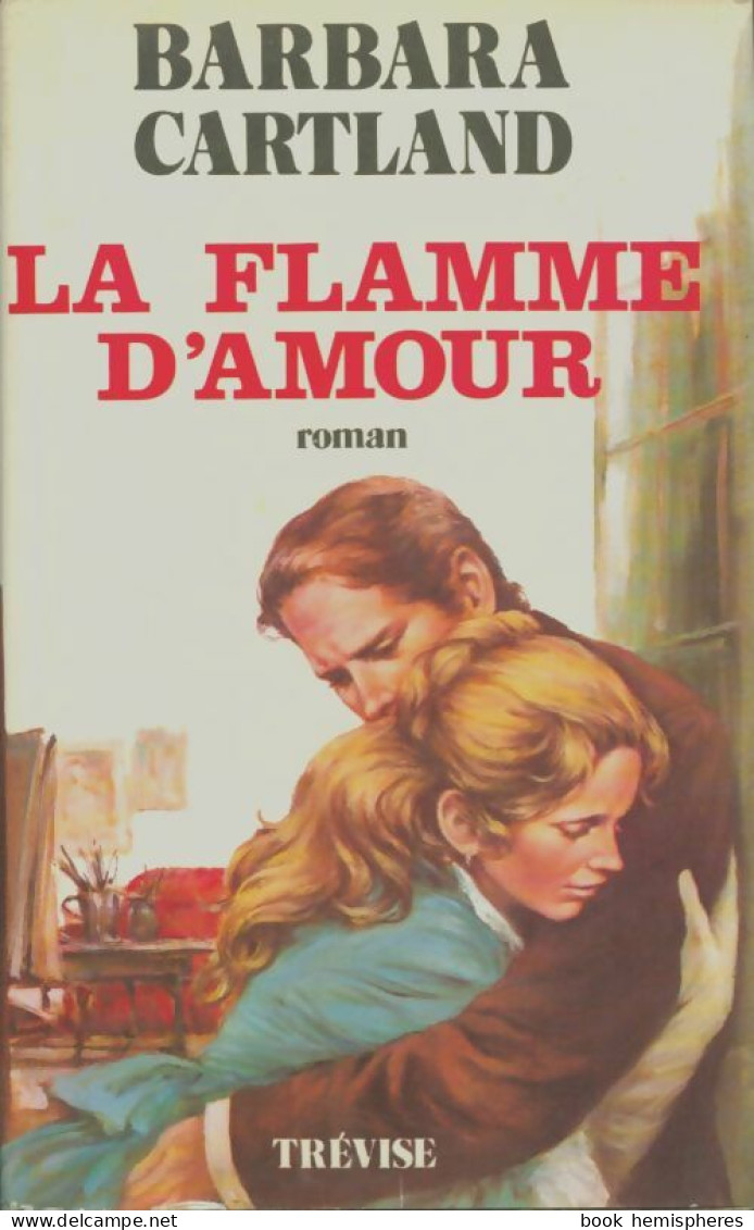 La Flamme D'amour (1979) De Barbara Cartland - Románticas