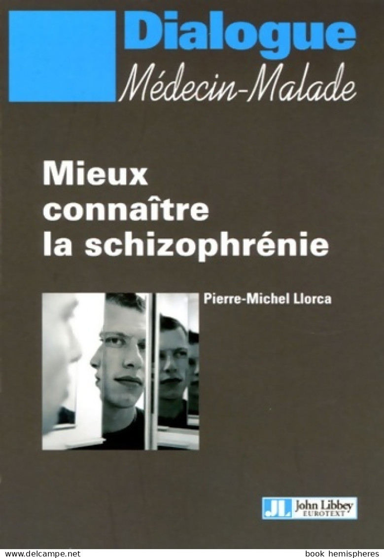Mieux Connaitre La Schizophrenie (2006) De Pierre-Michel Llorca - Sciences