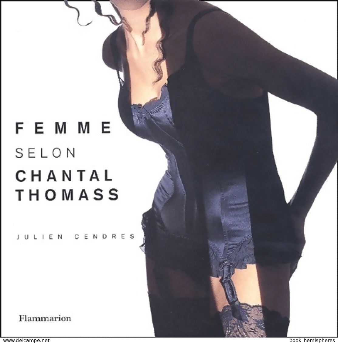 Femme Selon Chantal Thomass (2001) De Julien Cendres - Health