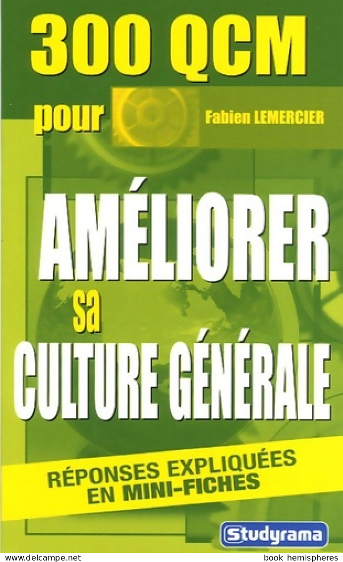 300 QCM Pour Améliorer Sa Culture Générale (2005) De Fabien Lemercier - Other & Unclassified