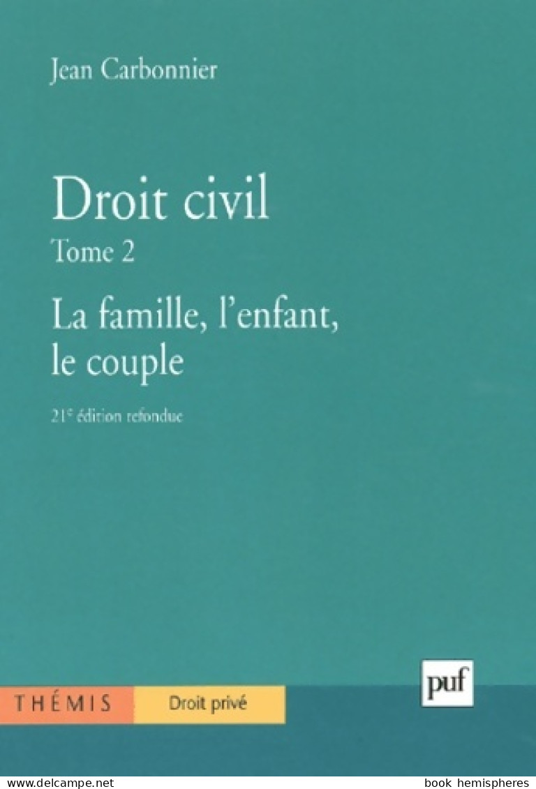 Droit Civil Tome II : La Famille L'enfant Le Couple (2002) De Jean Carbonnier - Recht