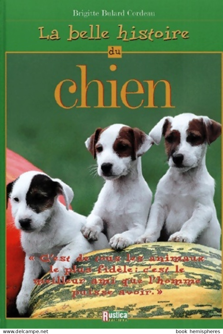 Belle Histoire Du Chien (2000) De Brigitte Bulard-Cordeau - Animaux