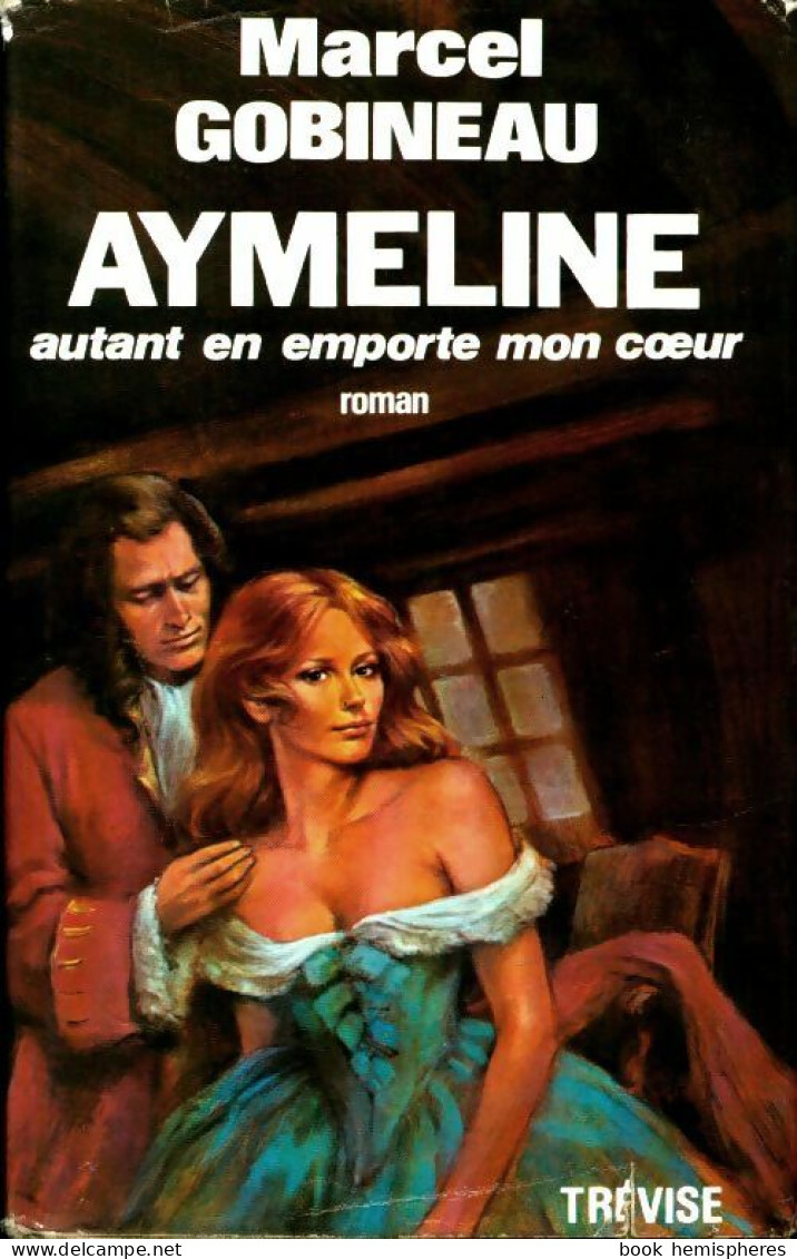 Aymeline Autant En Emporte Mon Coeur (1976) De Marcel Gobineau - Romantique