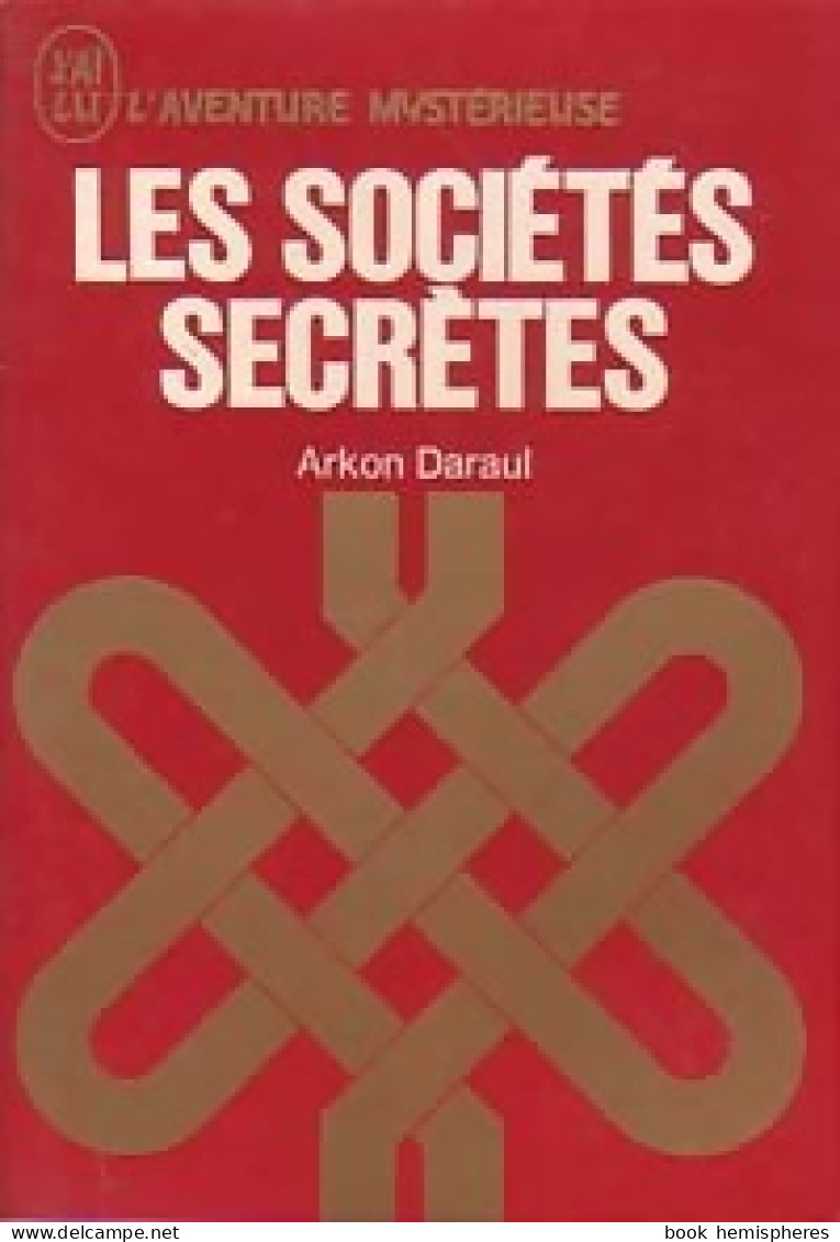 Les Sociétés Secrètes (1972) De Arkon Daraul - Esoterik