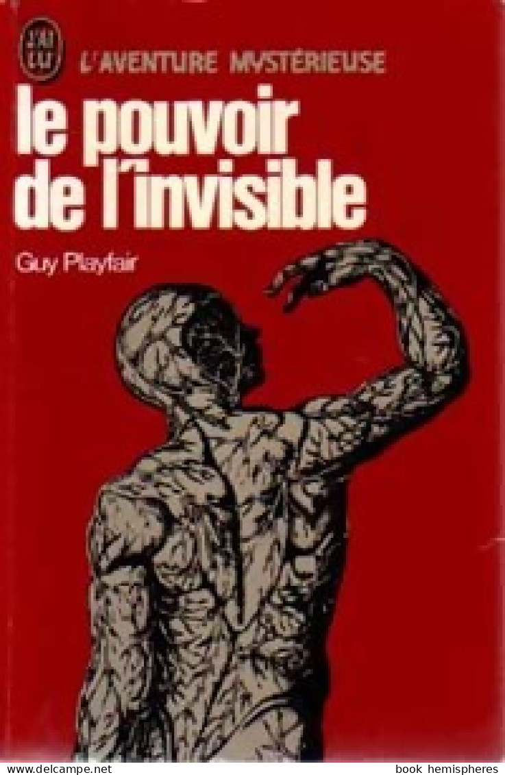 Le Pouvoir De L'invisible (1977) De Guy Lyon Playfair - Geheimleer