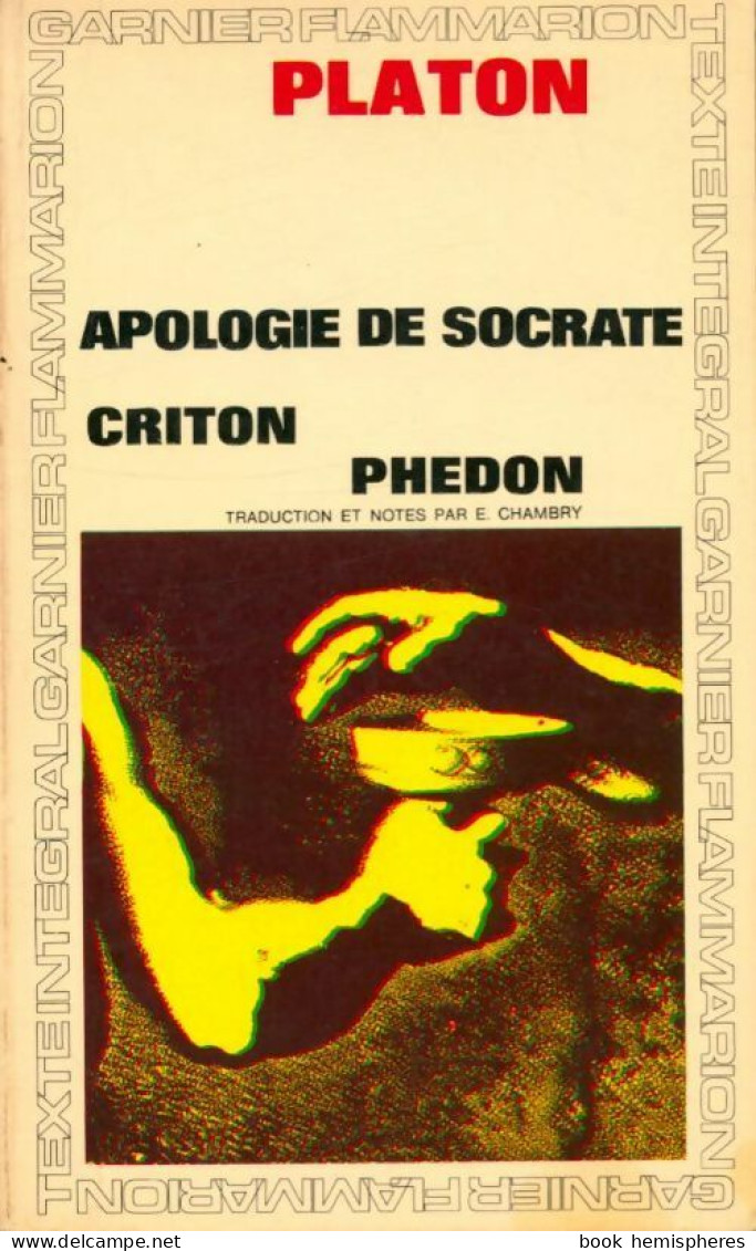 Apologie De Socrate / Criton / Phédon (1965) De Platon - Psychologie/Philosophie