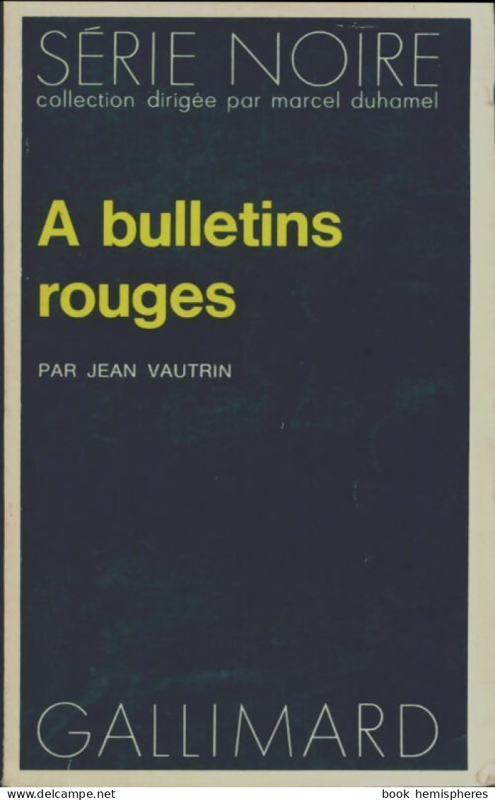 A Bulletins Rouges (1973) De Jean Vautrin - Other & Unclassified