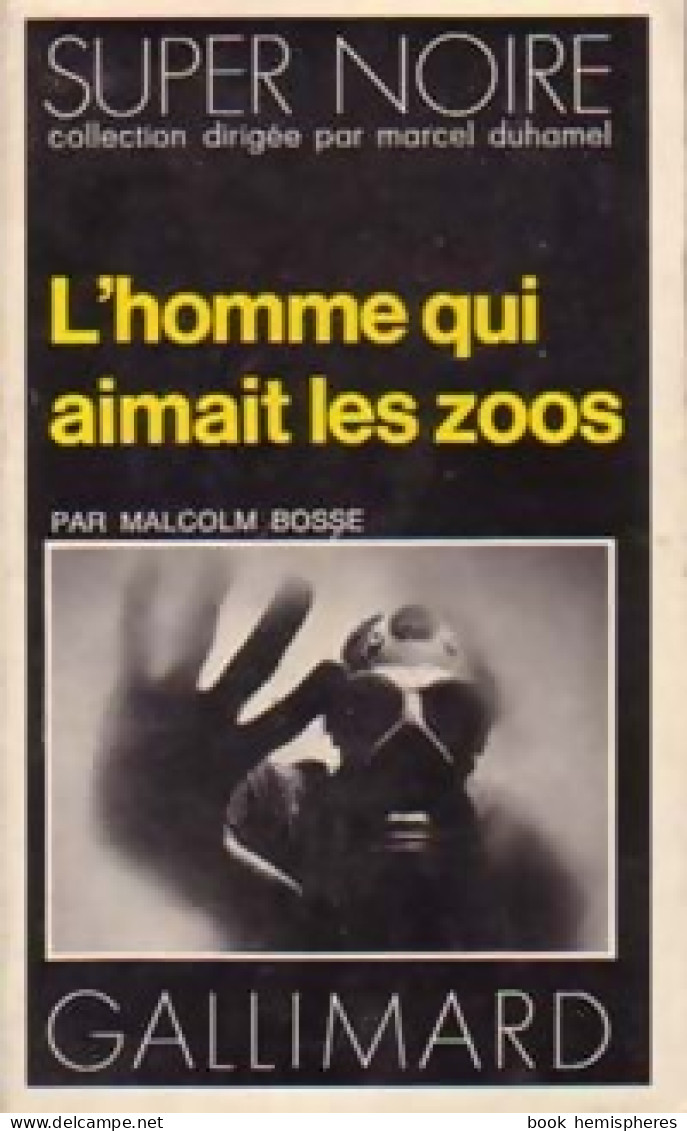 L'homme Qui Aimait Les Zoos (1975) De Malcolm Bosse - Other & Unclassified