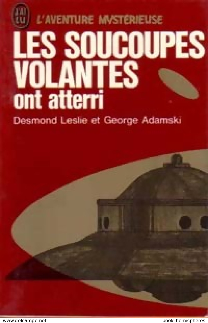 Les Soucoupes Volantes Ont Atterri (1971) De Leslie Adamski - Esoterismo