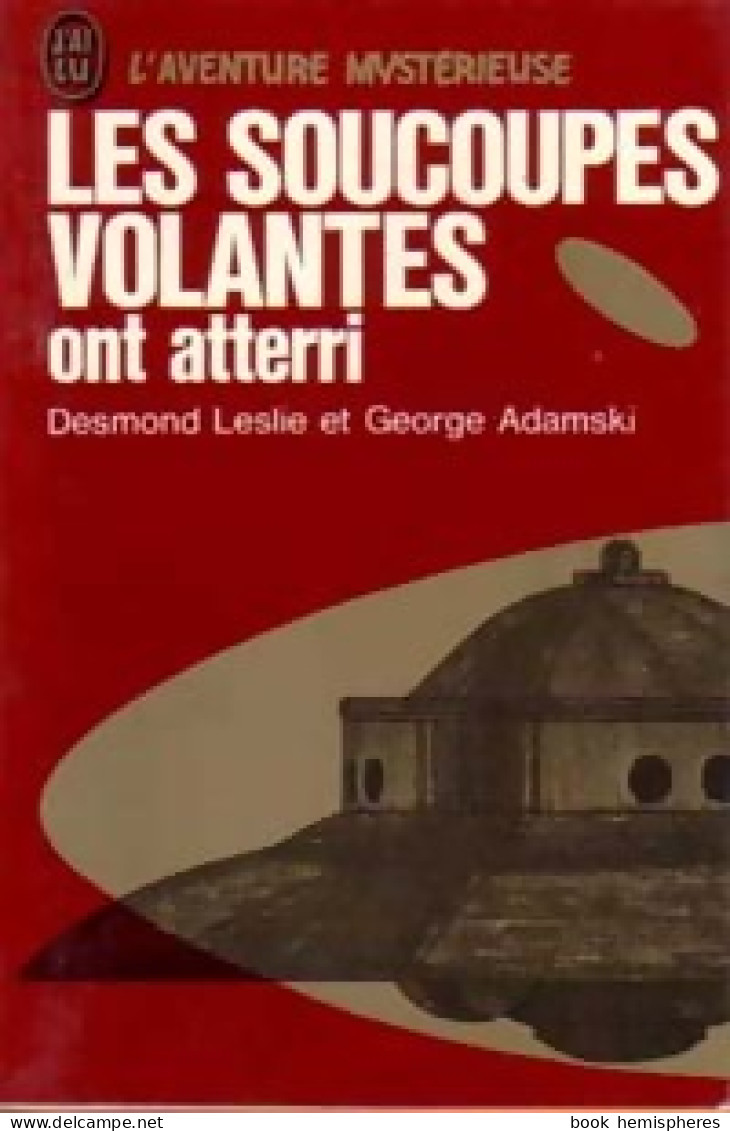 Les Soucoupes Volantes Ont Atterri (1971) De Leslie Adamski - Geheimleer