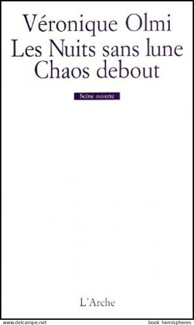 Les Nuits Sans Lune / Chaos Debout (1997) De Véronique Olmi - Altri & Non Classificati