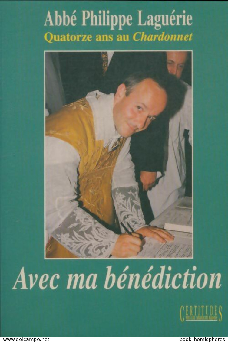 Avec Ma Bénédiction (1997) De Philippe Laguérie - Religión