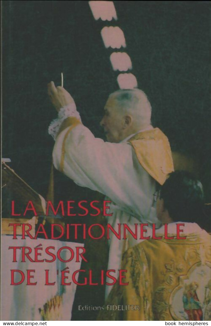 La Messe Traditionnelle. Trésor De L'église (1992) De Philippe Laguerre - Religion