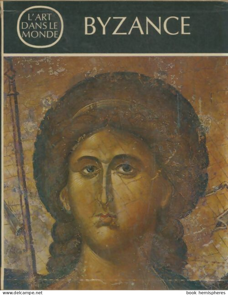 Byzance  (1963) De André Grabar - Histoire