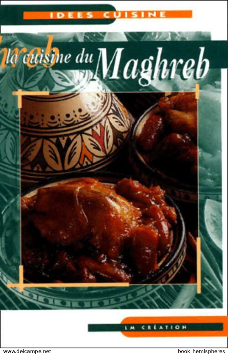La Cuisine Du Maghreb (2000) De Inconnu - Gastronomía