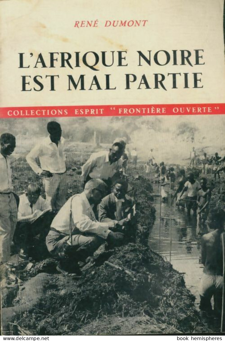 L'Afrique Noire Est Mal Partie (1962) De René Dumont - Politiek