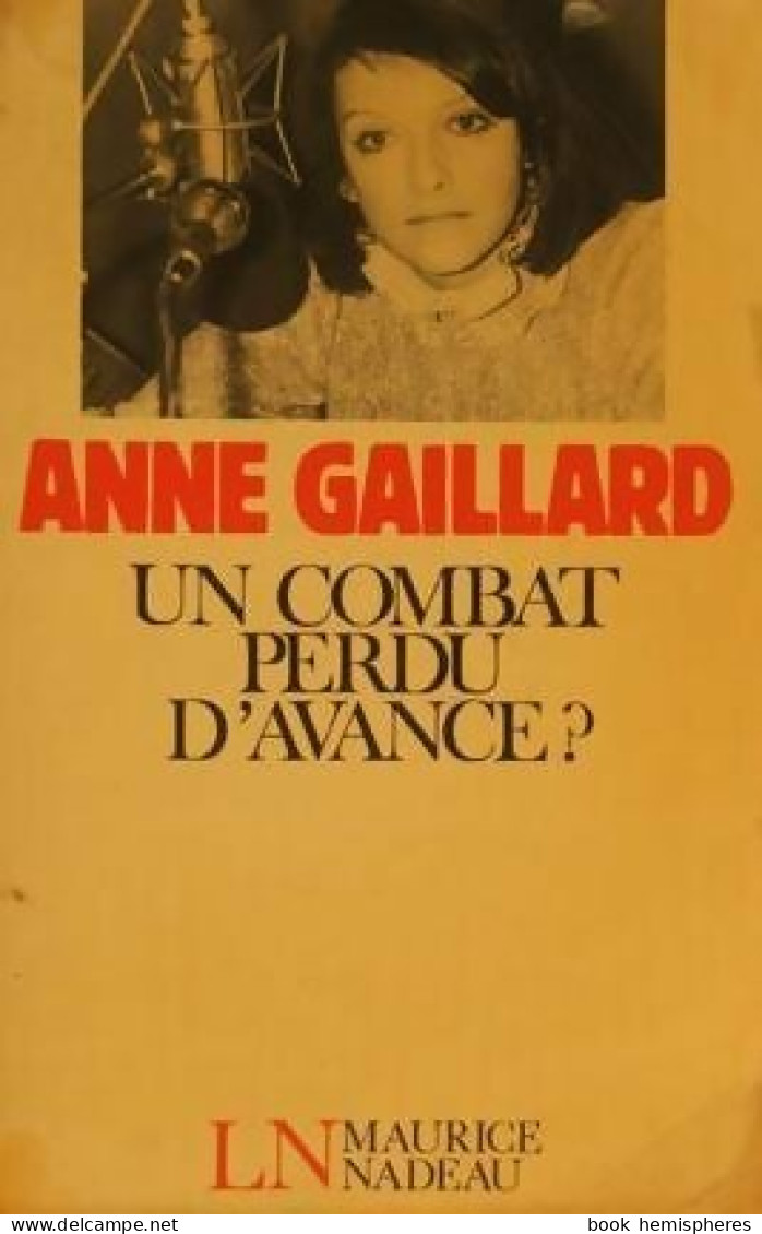 Un Combat Perdu D'avance ? (1981) De Anne Gaillard - Politica