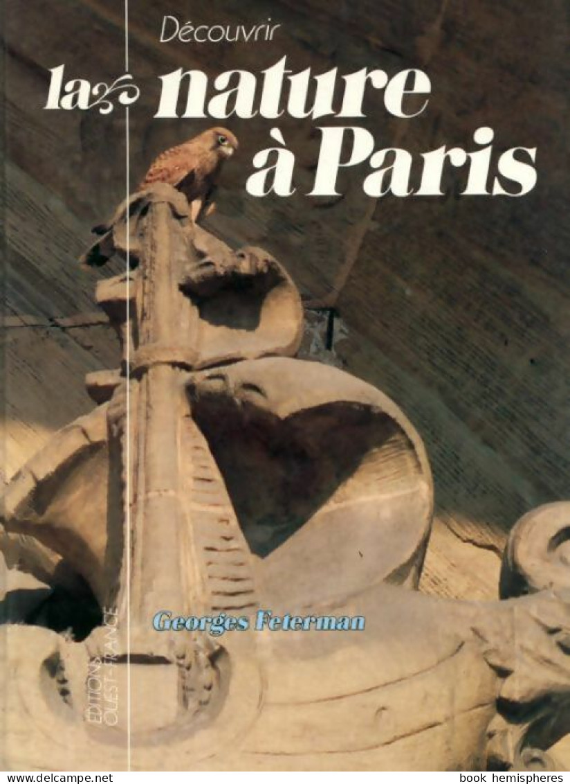 Découvrir La Nature à Paris (1991) De Georges Feterman - Turismo