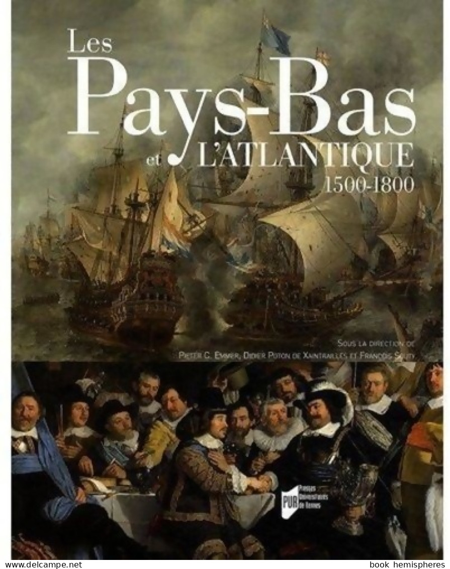 PAYS BAS ET L ATLANTIQUE (2009) De Pieter-C Emmer - Histoire