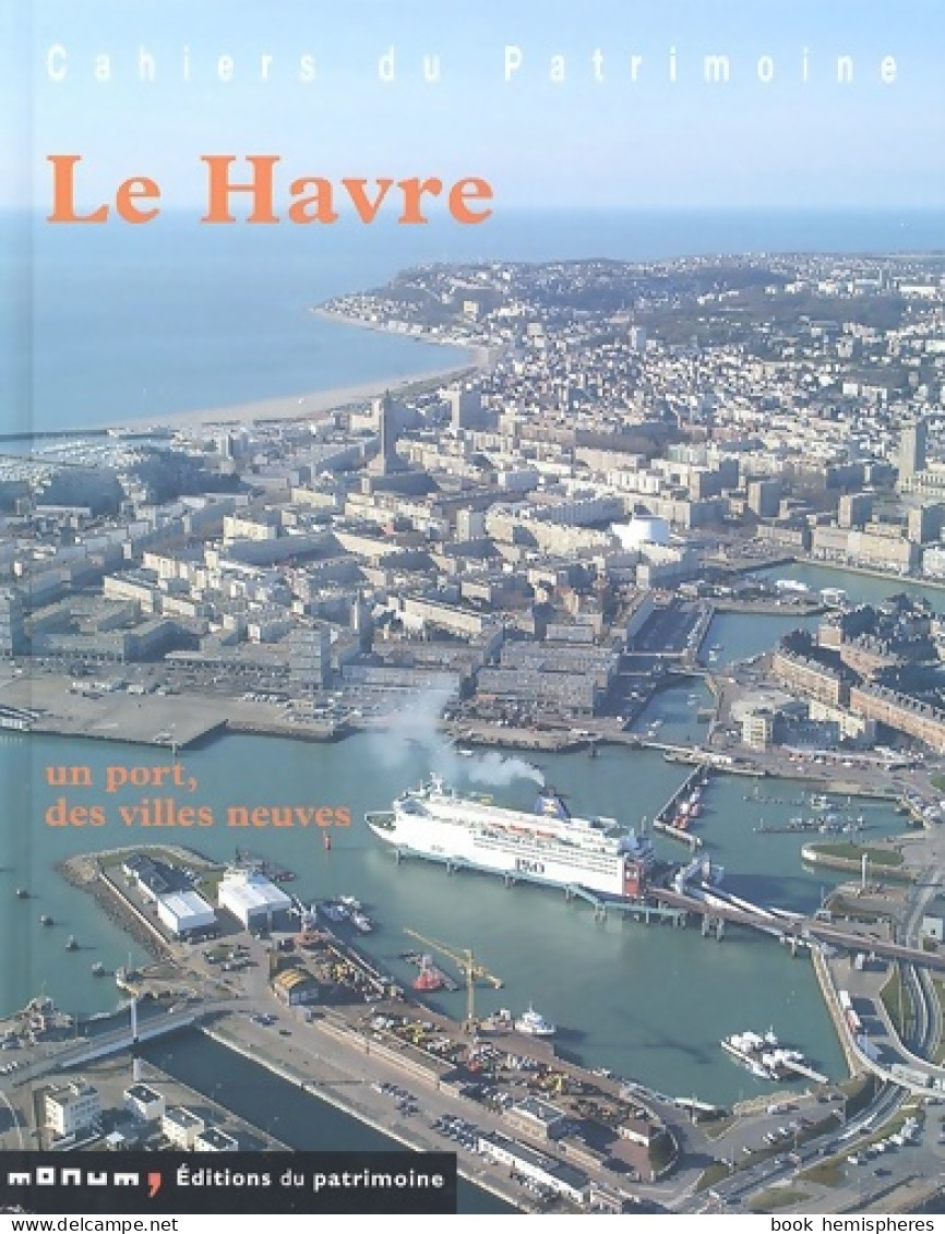 Le Havre : Un Port Des Villes Neuves (2005) De Claire Etienne-Steiner - Art