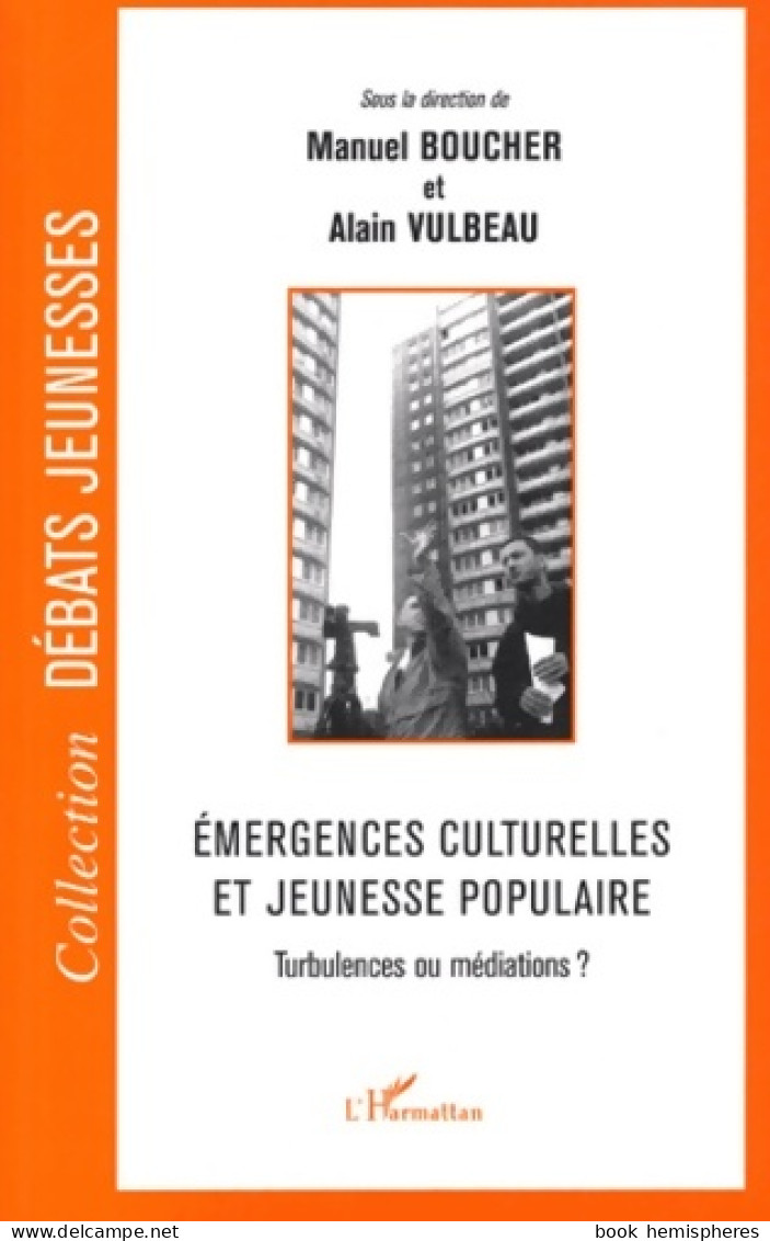 Emergences Culturelles Et Jeunesse Populaire : Turbulences Ou Médiations ? (2003) De Sous La D - Sciences