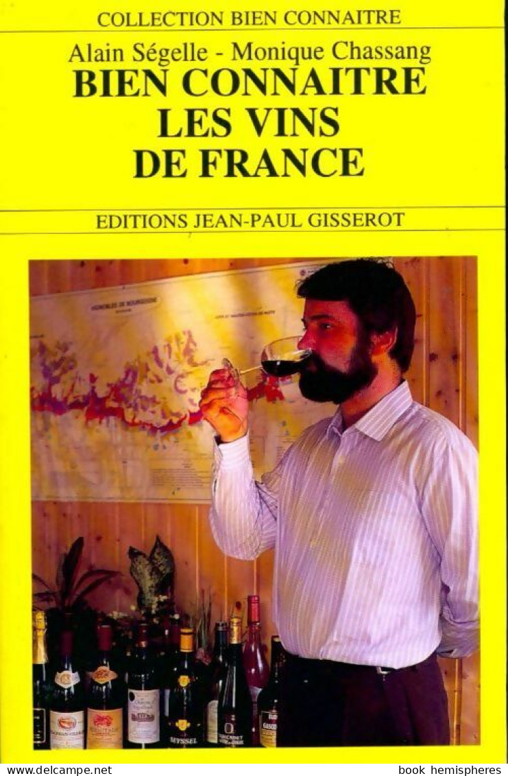 Bien Connaître Les Vins De France (1995) De Alain Ségelle - Gastronomie