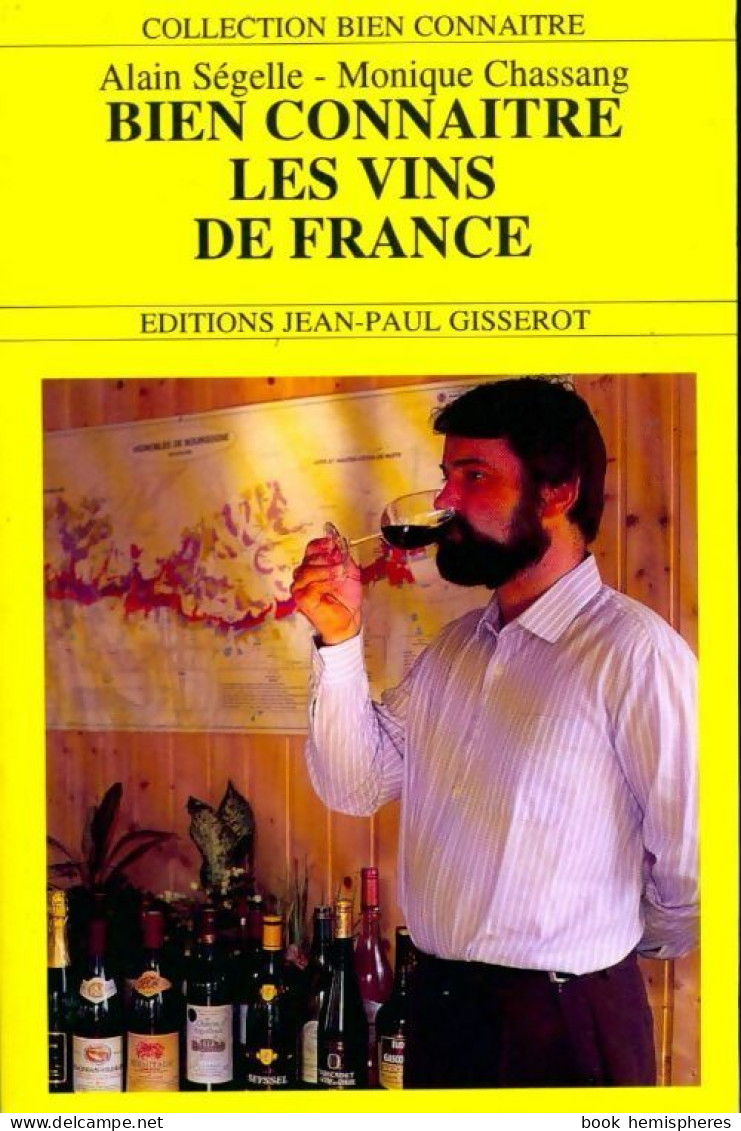 Bien Connaître Les Vins De France (1995) De Alain Ségelle - Gastronomia