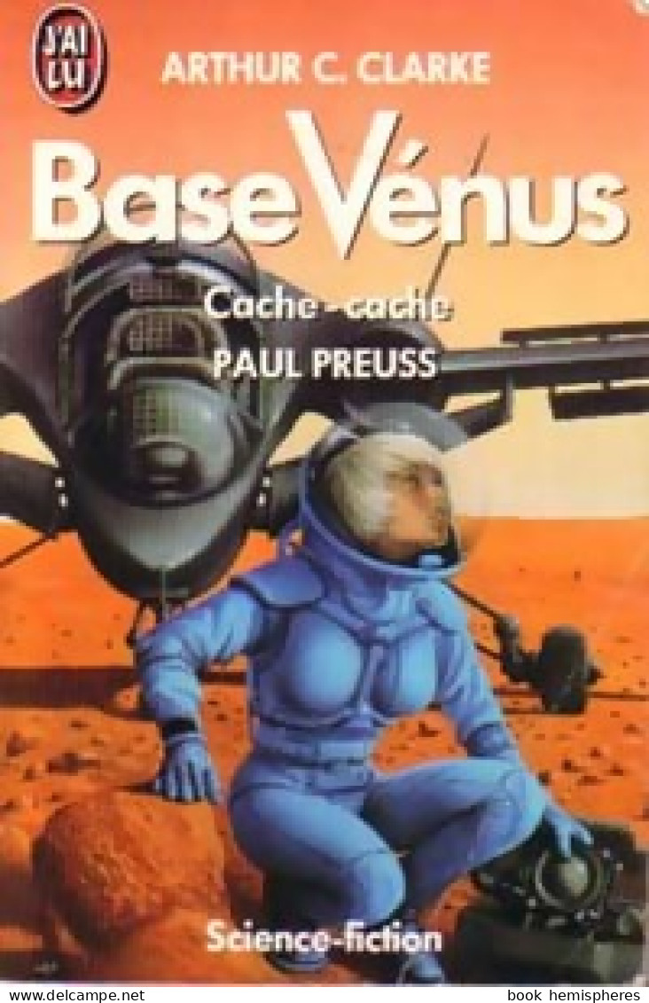 Base Vénus Tome III : Cache-cache (1991) De Paul Clarke - Altri & Non Classificati