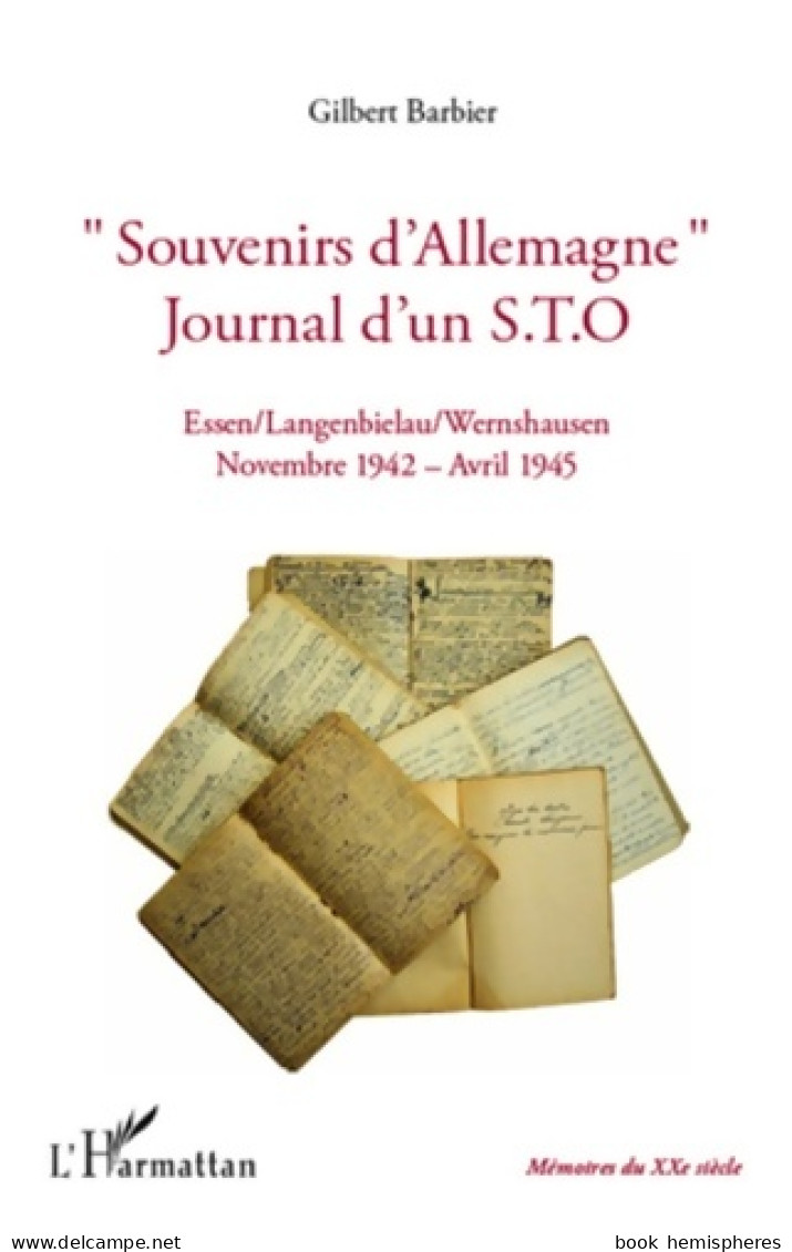 Souvenirs D'Allemagne Journal D'un STO : Essen Langenbielau Wernshausen Novembre 1942 - Avril 1945 - Guerre 1939-45