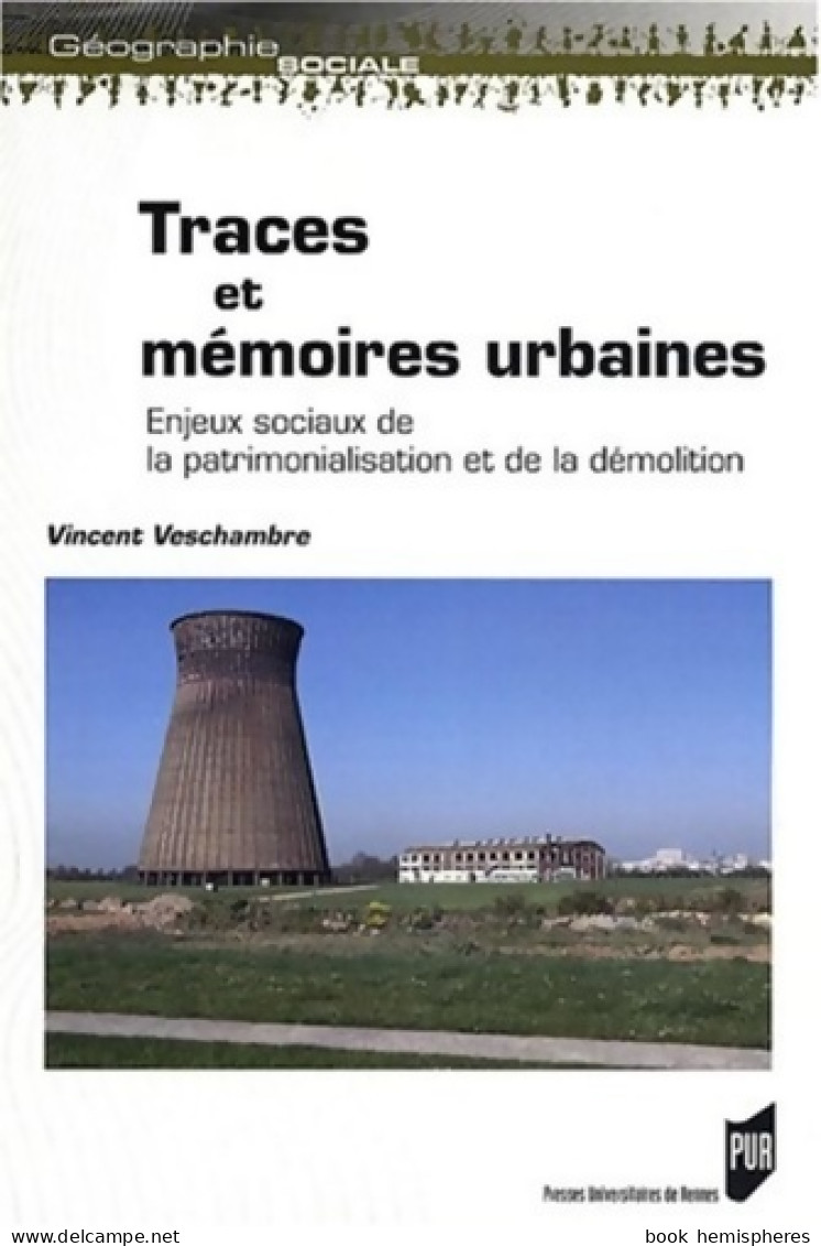 TRACES Mémoires URBAINE : ENJEUX SOCIAUX DE LA PATRIMONIALISATION ET DE LA Démolition (2008) De Vin - Aardrijkskunde
